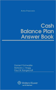 Cash Balance Plan Answer Book - Daniel Schwallie