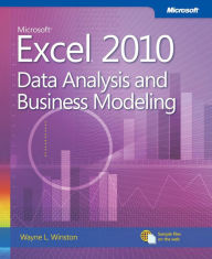 Microsoft Excel 2010 Data Analysis and Business Modeling Wayne Winston Author