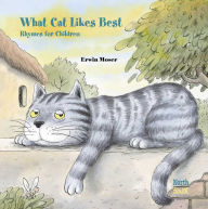 What Cat Likes Best: Rhymes for children Erwin Moser Author