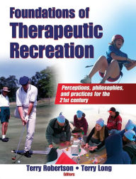 Foundations of Therapeutic Recreation - Terry Robertson