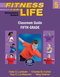 Fitness for Life: Elementary School Classroom Guide: Fifth Grade - Dolly Lambdin