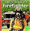 A Day in the Life of a Firefighter (First Facts Community Helpers at Work Series) - Heather Adamson