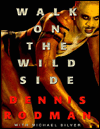 Walk on the Wild Side - Dennis Rodman