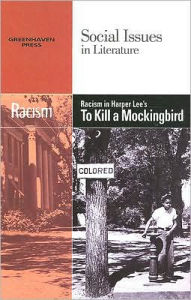 Racism in Harper Lee's To Kill a Mockingbird Candice L. Mancini Editor