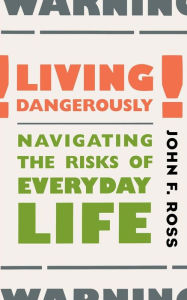 Living Dangerously John Ross Author