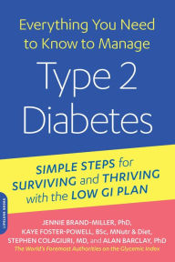 Everything You Need to Know to Manage Type 2 Diabetes: Simple Steps for Surviving and Thriving with the Low GI Plan - Jennie Brand-Miller