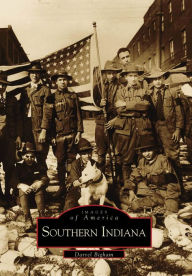 Southern Indiana (Images of America Series) - Darrel E. Bigham