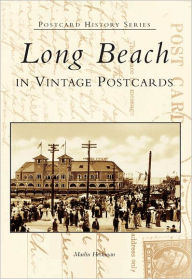 Long Beach (Postcard History Series) Marlin Heckman Author