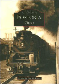 Fostoria, Ohio (Images of America Series) Paul H. Krupp Author