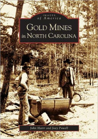 Gold Mines in North Carolina John Hairr Author
