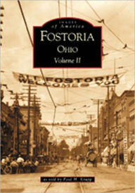 Fostoria, Ohio: Volume II Paul H. Krupp Author