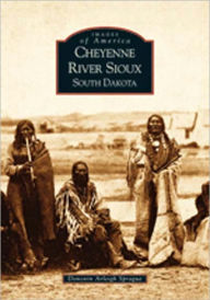 Cheyenne River Sioux, South Dakota Donovin Arleigh Sprague Author