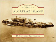 Alcatraz Island, California (Postcards of America Series) Gregory L. Wellman Author
