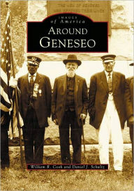 Around Geneseo (Images of America Series) William R. Cook Author
