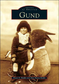 Gund Toy Company, New Jersey (Images of America Series) Bruce S. Raiffe Author