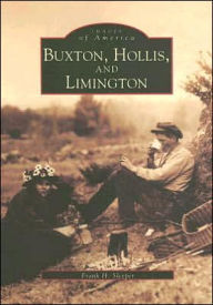 Buxton, Hollis, and Limington, Maine (Images of America Series) - Frank H. Sleeper