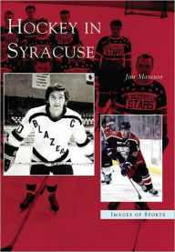 Hockey in Syracuse Arcadia Publishing Author