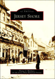 Jersey Shore Wayne O. Welshans for the Jersey shore Historical Society Author