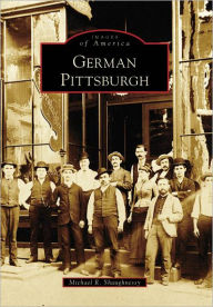 German Pittsburgh Arcadia Publishing Author