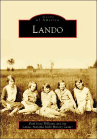 Lando, South Carolina (Images of America Series) Paul Scott Williams Author