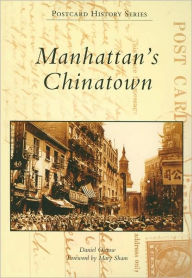 Manhattan's Chinatown (Postcard History Series) Daniel Ostrow Author