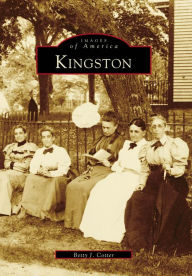 Kingston, Rhode Island (Images of America Series) Betty J. Cotter Author