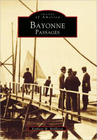 Bayonne Passages Kathleen M. Middleton Author
