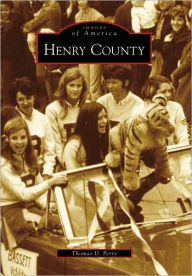 Henry County, Virginia (Images of America Series) Thomas D. Perry Author