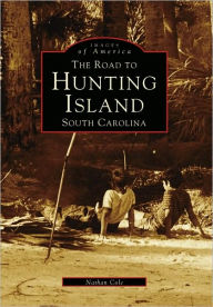The Road to Hunting Island, South Carolina Nathan Cole Author