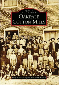 Oakdale Cotton Mills, NC (Images of America Series) - Mary A. Browning