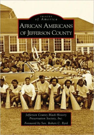 African Americans of Jefferson County, West Virginia (Images of America Series) Jefferson County Black History Preservation Society Inc. Author