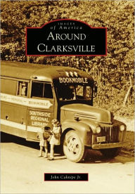 Around Clarksville, Virginia (Images of America Series) John Caknipe Author