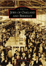 Jews of Oakland and Berkeley, California (Images of America Series) Arcadia Publishing Author