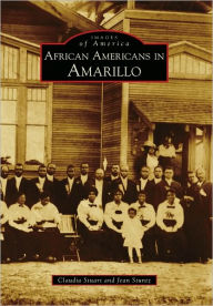 African Americans in Amarillo Claudia Stuart Author