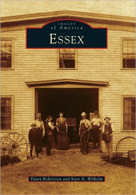 Essex, Massachusetts (Images of America Series) Dawn Robertson Author