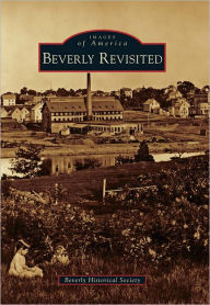 Beverly Revisited Beverly Historical Society Author