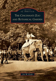The Cincinnati Zoo and Botanical Garden Joy W. Kraft Author