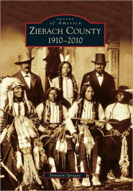 Ziebach County, South Dakota: 1910-2010 (Images of America Series) Donovin Sprague Author