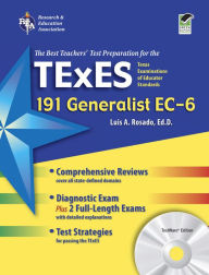 TExES Generalist EC-6 (191) w/CD-ROM - The Best Teachers' Test Prep for the TX TExES Generalist EC-6 (191) - Luis A. Rosado
