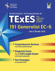 TExES Generalist EC-6 (191) - The Best Teachers' Test Prep for the TX TExES Generalist EC-6 (191) Luis A. Rosado Author