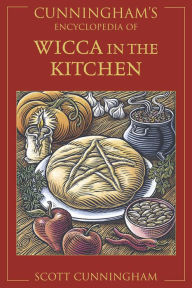 Cunningham's Encyclopedia of Wicca in the Kitchen Scott Cunningham Author