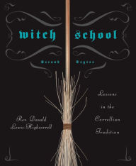 Witch School Second Degree: Lessons in the Correllian Tradition - Don Lewis-Highcorrell