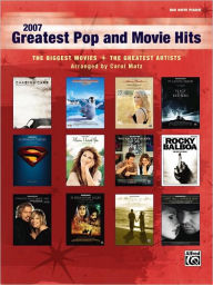 2007 Greatest Pop and Movie Hits: The Biggest Movies * The Greatest Artists (Big Note Piano) Alfred Music Author