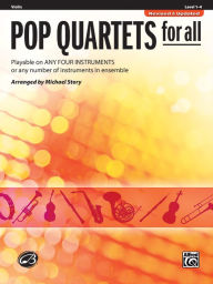 Pop Quartets for All: Violin Alfred Music Author