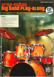 Afro-Cuban Big Band Play-Along for Drumset/Percussion: Book & CD Joe McCarthy Author