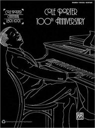 Cole Porter 100th Anniversary: Piano/Vocal/Chords - Cole Porter