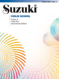 Suzuki Violin School, Vol 6: Violin Part Shinichi Suzuki Author