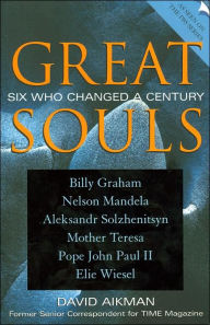 Great Souls: Six Who Changed a Century David Aikman Author