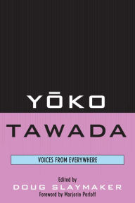 Yoko Tawada: Voices from Everywhere Douglas Slaymaker Editor