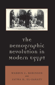 The Demographic Revolution in Modern Egypt - Rowman & Littlefield Warren C. Robinson Author
